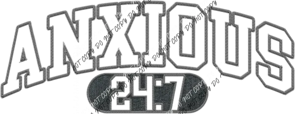 Anxious 24:7 Gray faux embroidery DTF Transfer