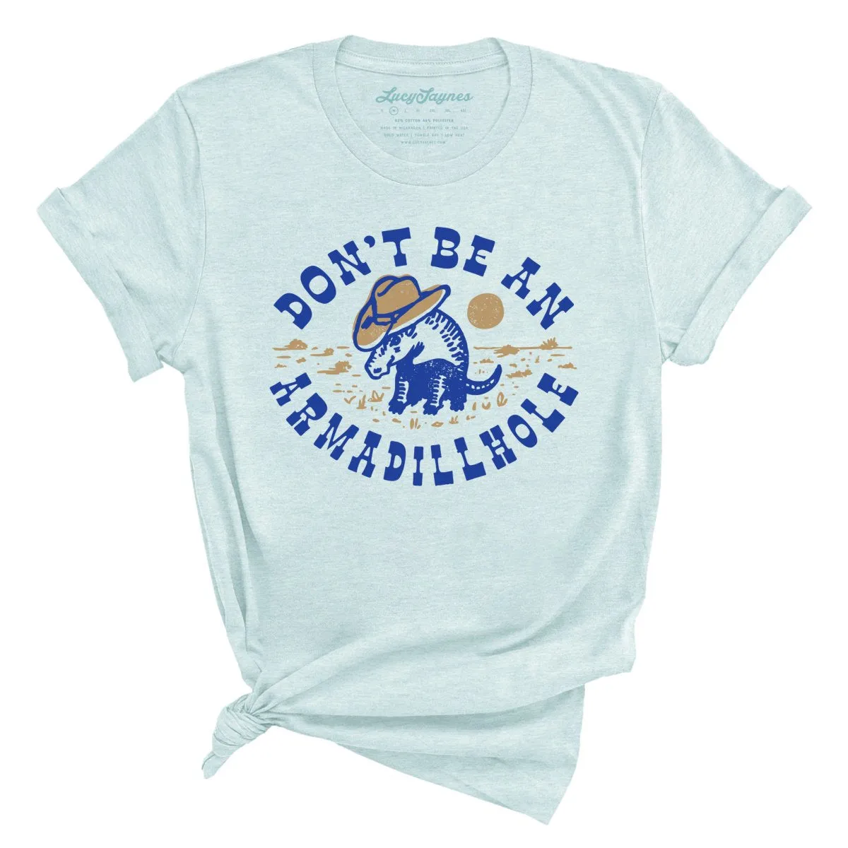Don't Be An Armadillhole Tee