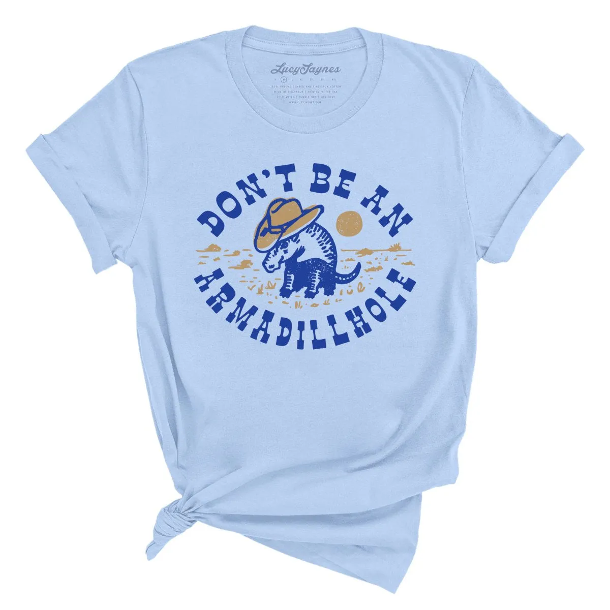 Don't Be An Armadillhole Tee