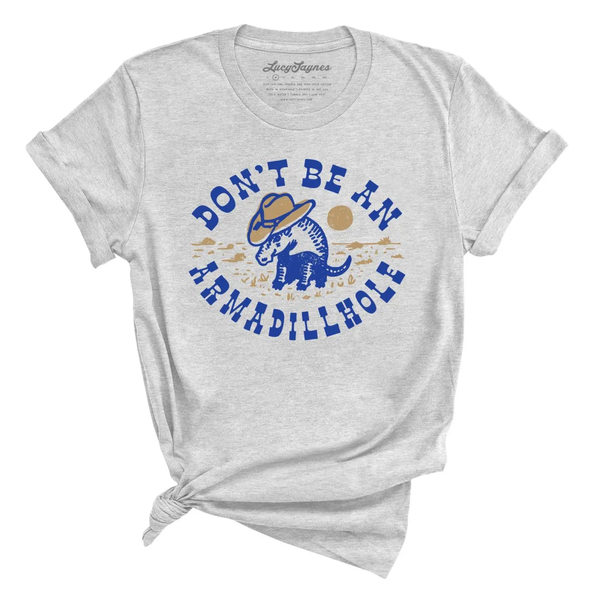 Don't Be An Armadillhole Tee