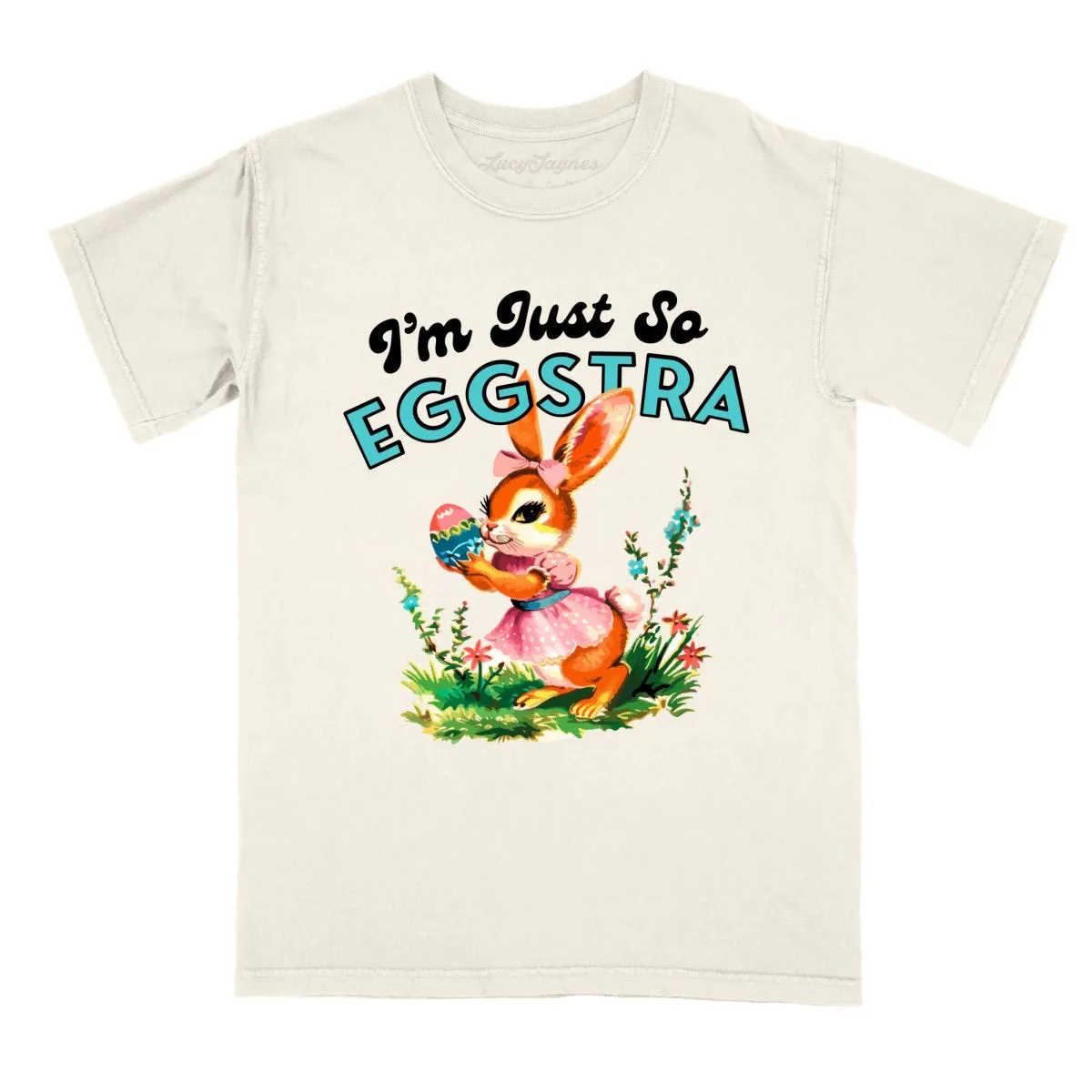 I'm Just So Eggstra Comfort Colors Tee