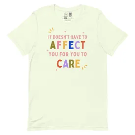 It Doesn't Have to Affect You Classic Tee