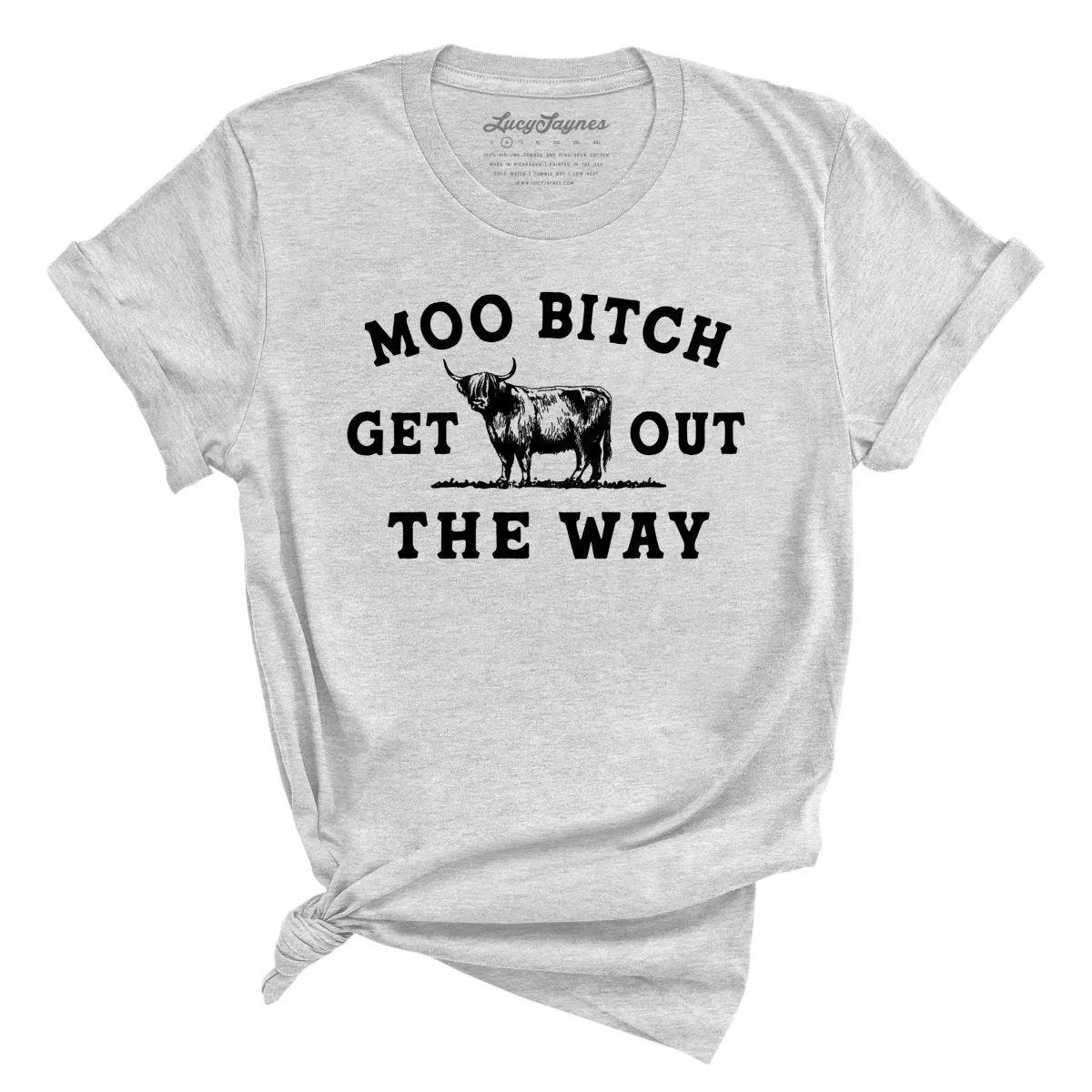 Moo Bitch Get Out The Way Tee