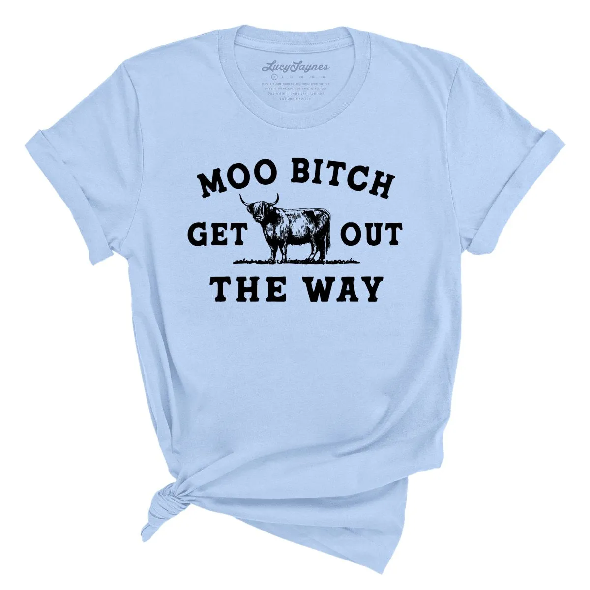Moo Bitch Get Out The Way Tee