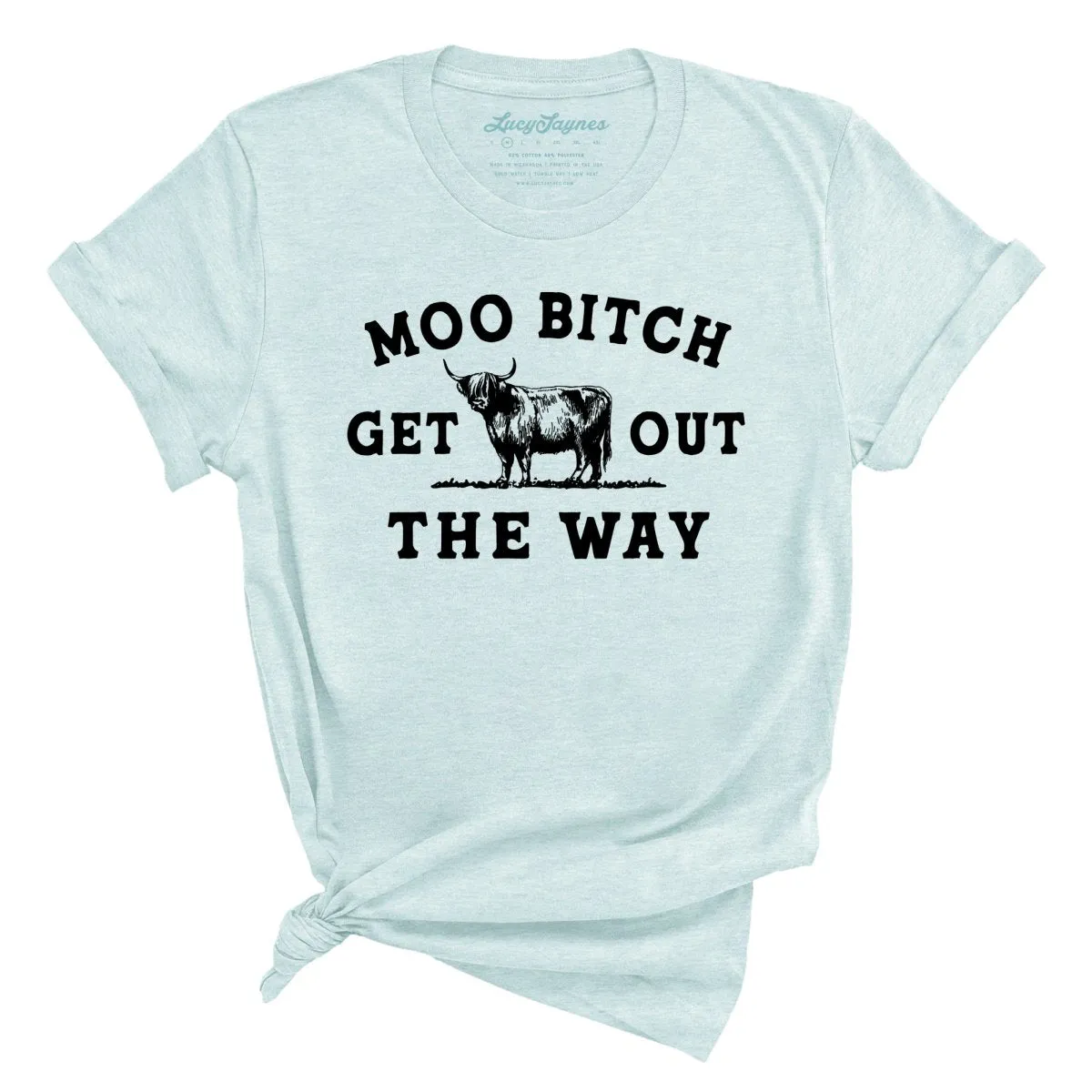 Moo Bitch Get Out The Way Tee