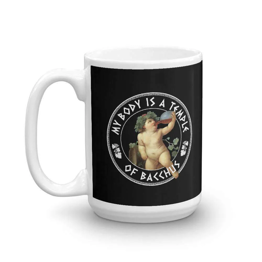 My Body Is A Temple Of Bacchus - Mug